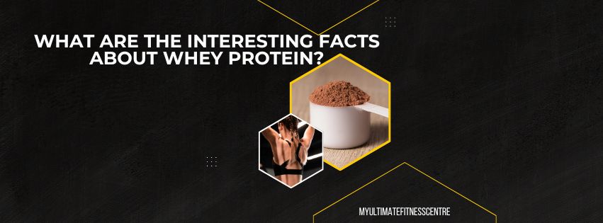 Interesting facts about whey protein