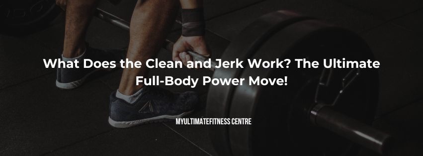 Clean and Jerk Exercise Benefits